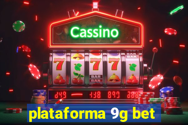 plataforma 9g bet